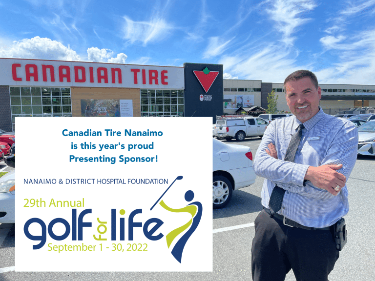 Canadian Tire Nanaimo – Our 2022 Golf for Life Presenting Sponsor and Wonderful Partner to our Community